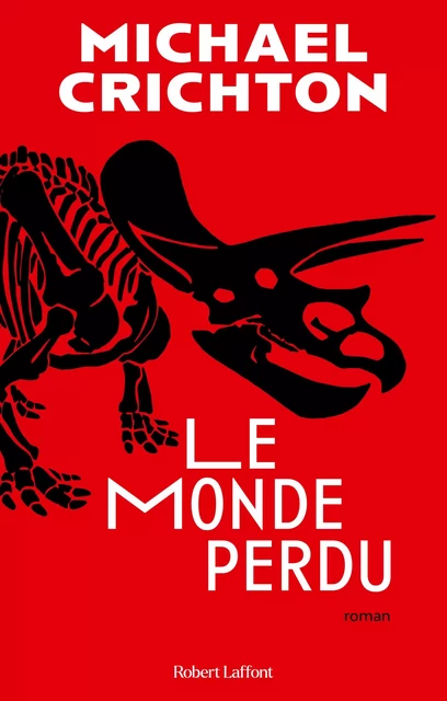 Jurassic Park - Tome 2 : Le Monde perdu - Michael Crichton - Groupe Robert Laffont