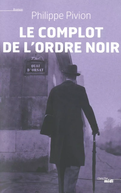 Le complot de l'ordre noir - Philippe Pivion - Cherche Midi