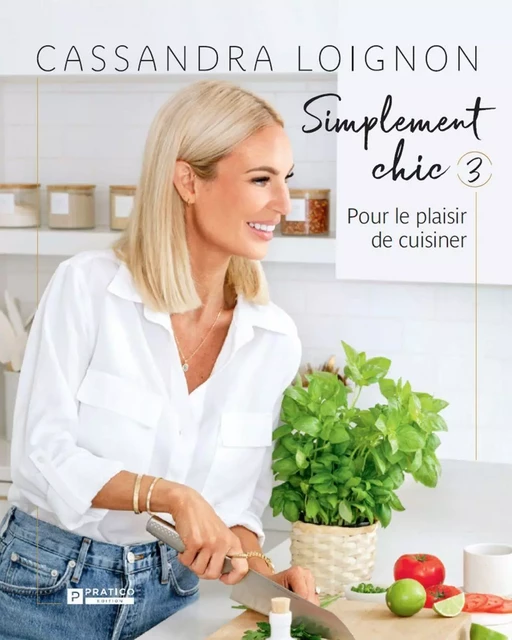 Simplement chic, tome 3 - Cassandra Loignon - Pratico Édition