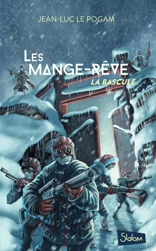 Les Mange-Rêve (T3) : La bascule - Lecture roman ado science-fiction dystopie - Dès 13 ans - Jean-Luc Le Pogam - edi8