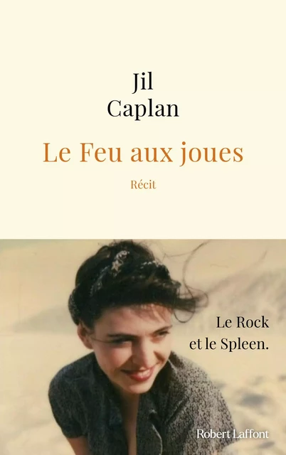 Le Feu aux joues - Jil Caplan - Groupe Robert Laffont