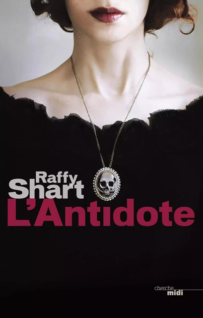 L'Antidote - Raffy Shart - Cherche Midi