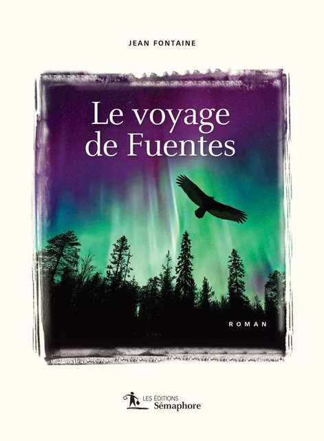 Le voyage de Fuentes - Jean Fontaine - Éditions Sémaphore