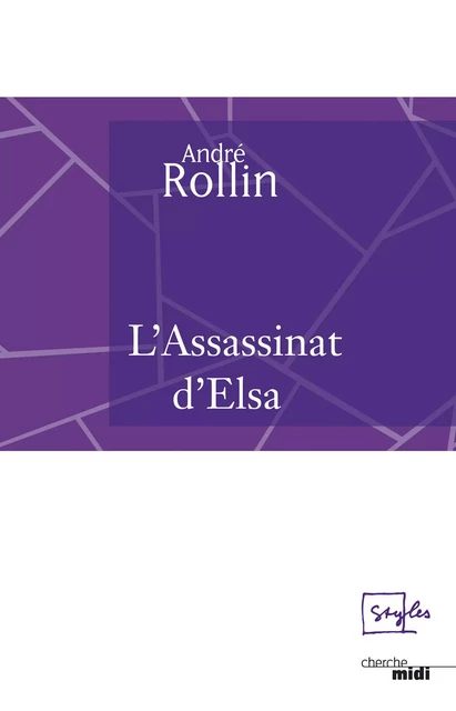 L'Assassinat d'Elsa - André Rollin - Cherche Midi