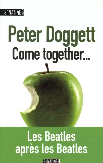 Come Together - Peter Doggett - Sonatine