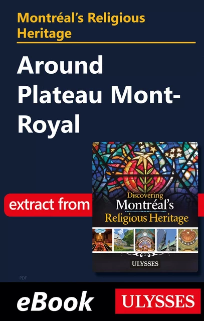 Montréal's religious heritage : around plateau Mont-Royal - Siham Jamaa - Ulysse