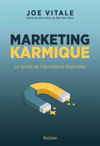 Marketing karmique - Le secret de l'abondance financière - Joe Vitale - Tredaniel