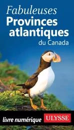 Fabuleuses Provinces atlantiques du Canada