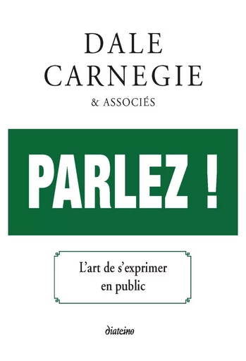 Parlez - L'art de s'exprimer en public - Dale Carnegie - Tredaniel