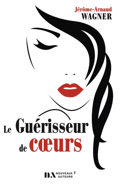 Le guérisseur de coeurs - Jérôme Arnaud Wagner - Editions Prisma