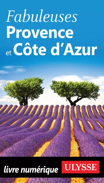 Fabuleuses Provence et Côte d'Azur -  Collectif - Ulysse