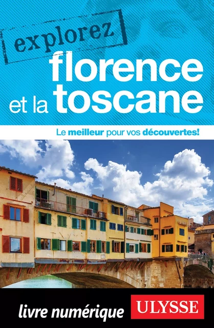 Explorez Florence et la Toscane - Jennifer Dore-Dallas - Ulysse