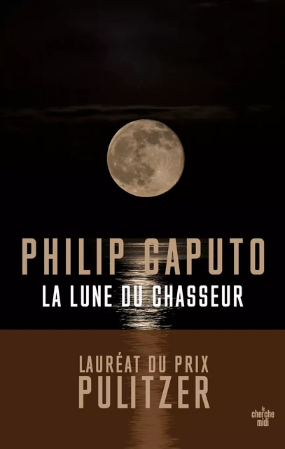 La Lune du chasseur - Philip CAPUTO - Cherche Midi