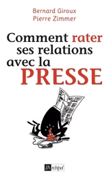 Comment rater ses relations avec la presse