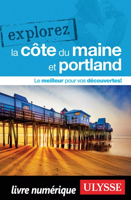 Explorez la Côte du Maine et Portland -  Collectif - Ulysse