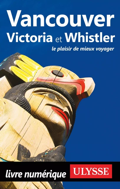 Vancouver, Victoria et Whistler -  Collectif - Ulysse