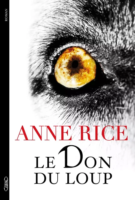 Le don du loup - Anne Rice - Michel Lafon