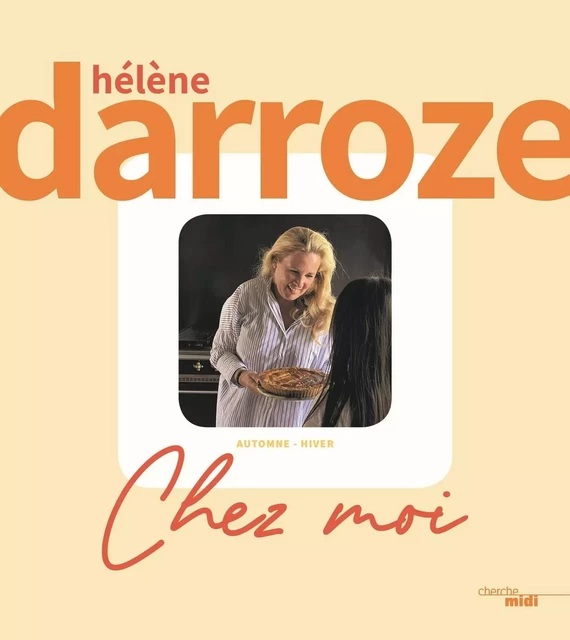 Chez moi - Automne hiver - Hélène Darroze - Cherche Midi