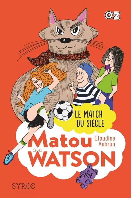 Matou Watson - Tome 3 : Le match du siècle - collection OZ - Claudine Aubrun - Nathan