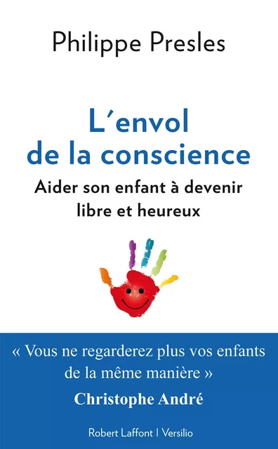 L'envol de la conscience: aider son enfant à devenir libre et heureux - Philippe Presles - Versilio