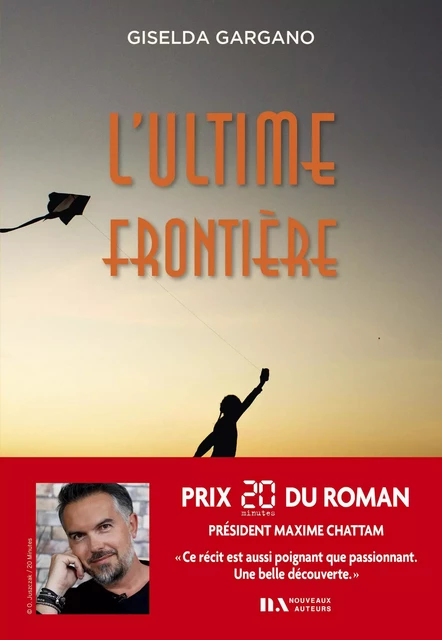 L'Ultime Frontière - Gagnant prix 20 minutes du roman - Giselda Gargano - Editions Prisma