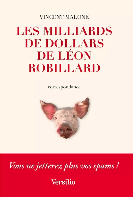 Les Milliards de dollars de Léon Robillard - Vincent Malone - Versilio