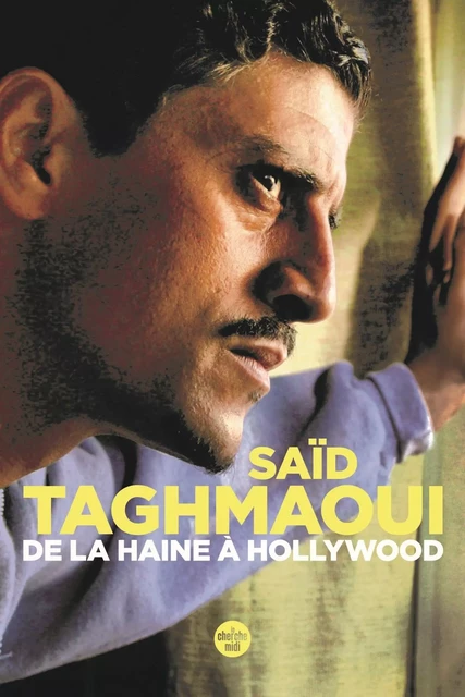 De "La Haine" à Hollywood - Saïd Taghmaoui - Cherche Midi