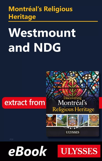 Montr�al's religious heritage : Westmount and NDG - Siham Jamaa - Ulysse