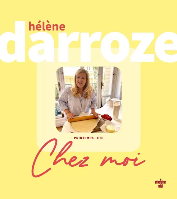 Chez moi - Printemps-Eté - Hélène Darroze - Cherche Midi