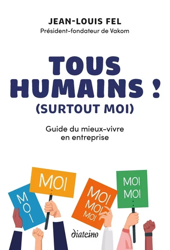 Tous humains ! (surtout moi) - Guide du mieux-vivre en entreprise - Jean-Louis Fel - Tredaniel