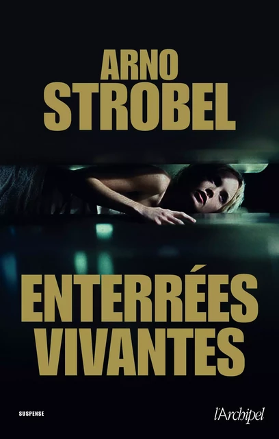 Enterrées vivantes - Arno Strobel - L'Archipel