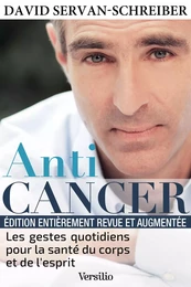 Anticancer (nouvelle édition) : Les gestes quotidiens pour la santé du corps et de l'esprit