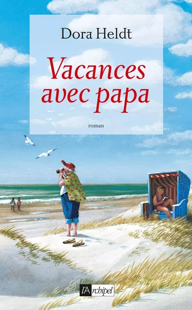 Vacances avec papa - Dora Heldt - L'Archipel