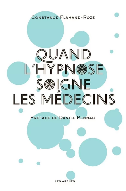 Quand l'hypnose soigne les médecins - Constance Flamand-Roze - Groupe Margot