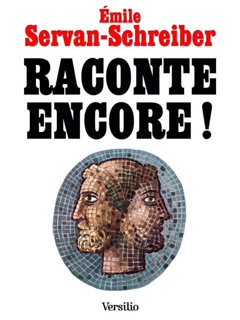 Raconte encore ! - Emile Servan-Schreiber - Versilio