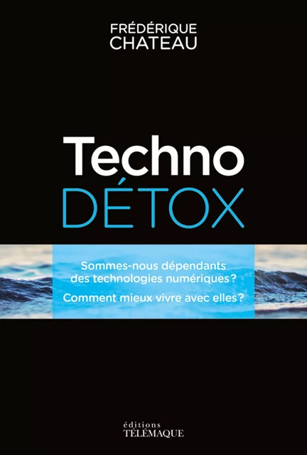 Techno Détox - Frédérique Chateau - Telemaque