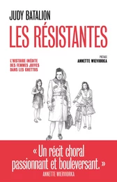 Les Résistantes - L'Histoire inédite des femmes juives dans les ghettos