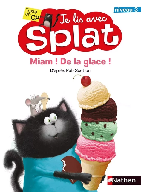 Miam ! De la glace ! - Je lis avec Splat - CP Niveau 3 - Dès 6 ans - Rob Scotton - Nathan