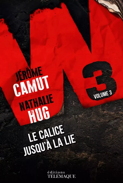 W3 - tome 3 Le calice jusqu'à la lie - Jérôme Camut, Nathalie Hug - Telemaque