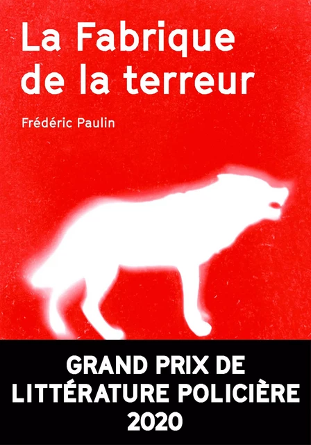 La Fabrique de la terreur - Frédéric Paulin - Agullo Editions