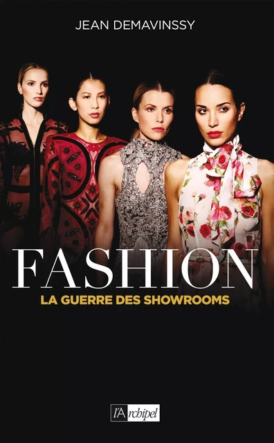 Fashion - La guerre des showrooms - Jean Demavinssy - L'Archipel