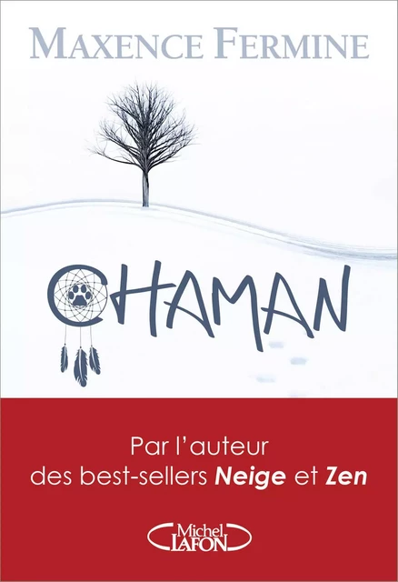 Chaman - Maxence Fermine - Michel Lafon