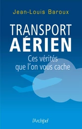 Transport aérien - Ces vérités que l'on vous cache