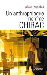 Un anthropologue nommé Chirac