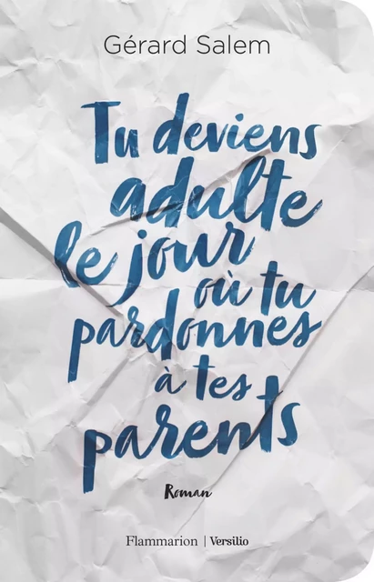 Tu deviens adulte le jour où tu pardonnes à tes parents - Gérard Salem - Versilio