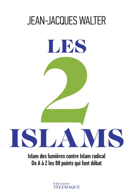 Les 2 islams - Jean-Jacques Walter - Telemaque