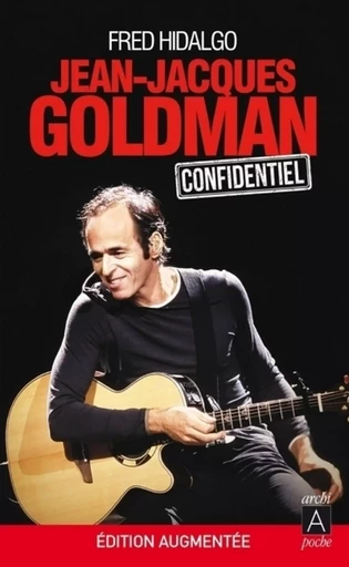 Jean-Jacques Goldman - Confidentiel - Fred Hidalgo - L'Archipel