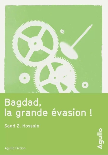 Bagad, la grande évasion ! - Saad Z. Hossain - Agullo Editions