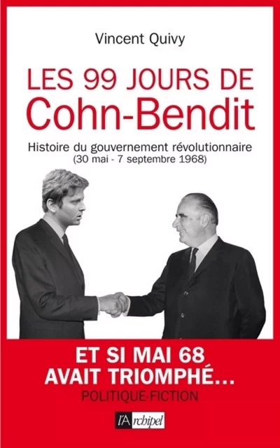 Les 99 jours de Cohn-Bendit - Vincent Quivy - L'Archipel