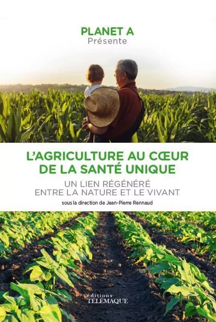 L'agriculture au coeur de la santé unique -  Collectif - Telemaque